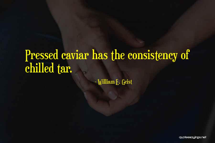 Consistency Quotes By William E. Geist