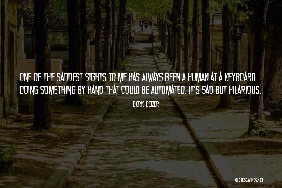 Consistency Thinkexist Quotes By Boris Beizer Consistency Thinkexist Quotes By Boris Beizer