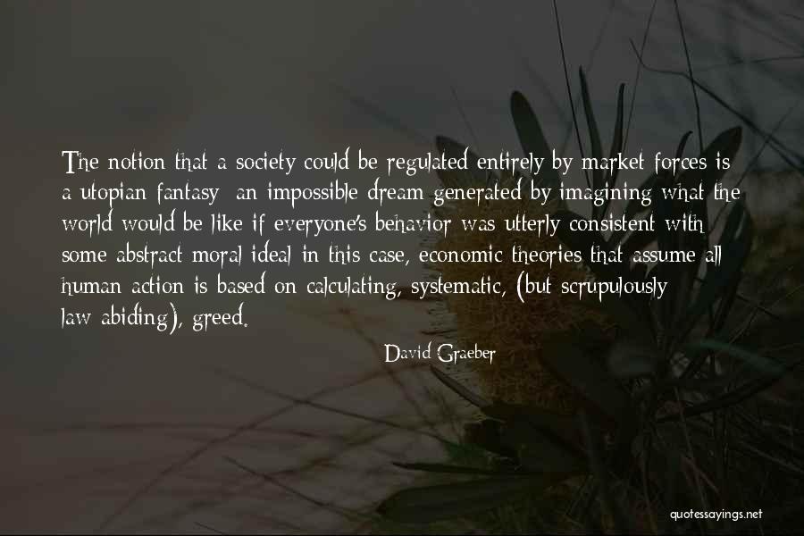 Consistent Action Quotes By David Graeber Consistent Action Quotes By David Graeber