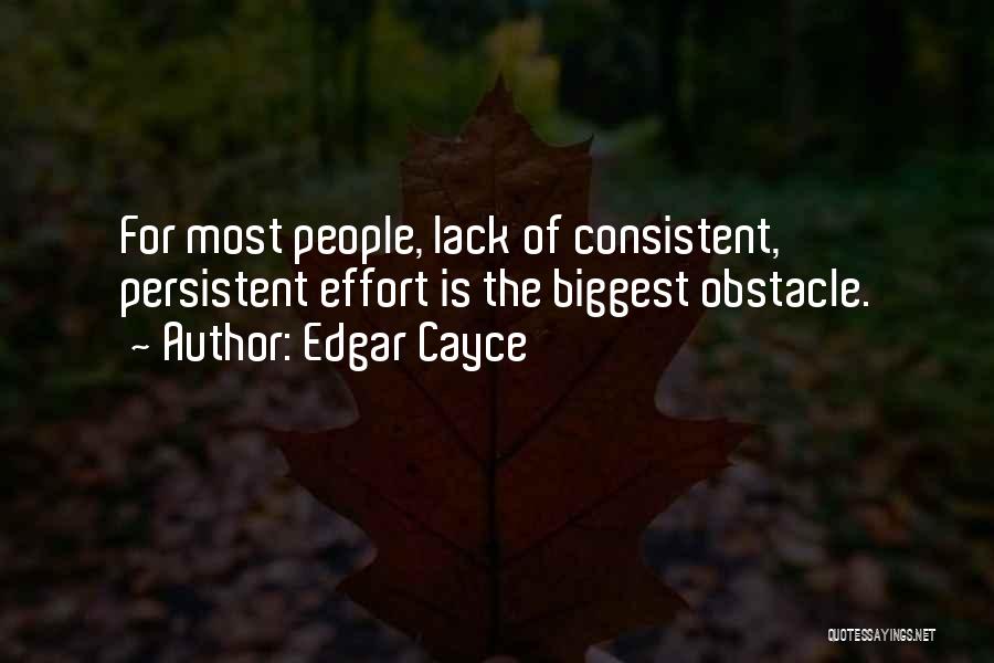 Consistent And Persistent Quotes By Edgar Cayce