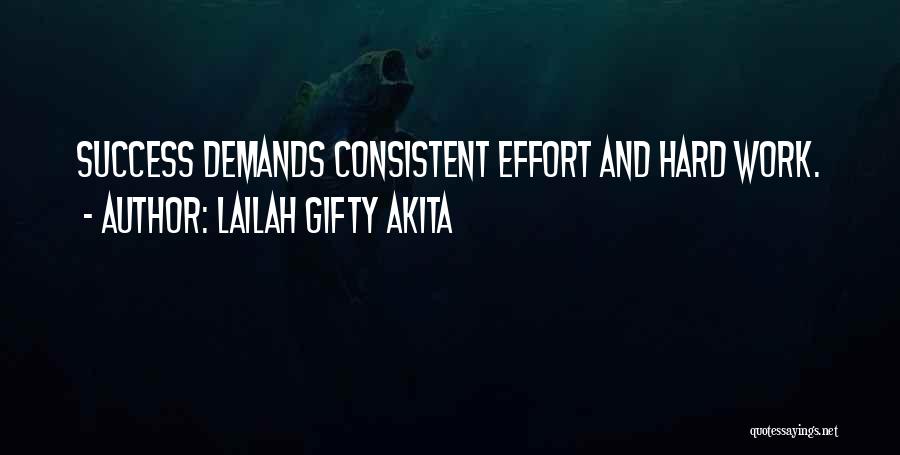 Consistent Effort Quotes By Lailah Gifty Akita