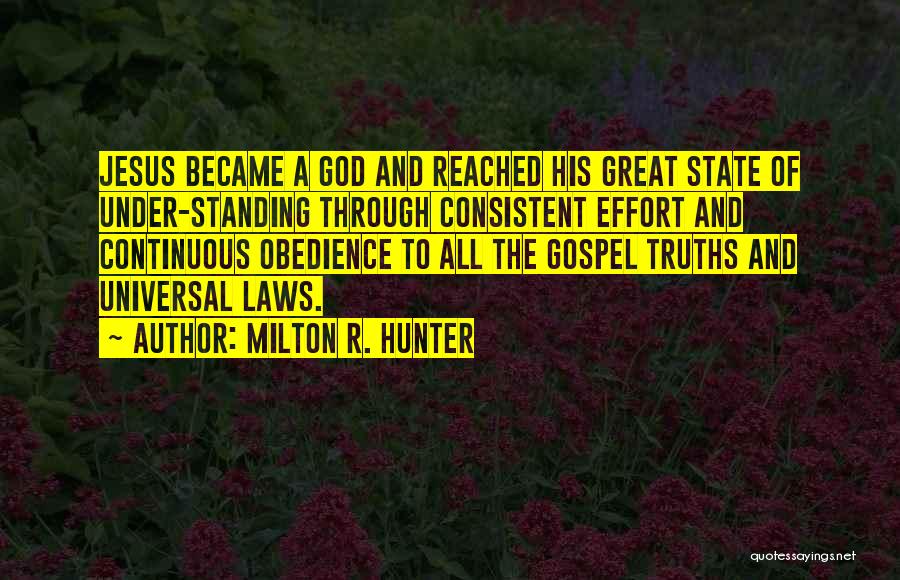 Consistent Effort Quotes By Milton R. Hunter
