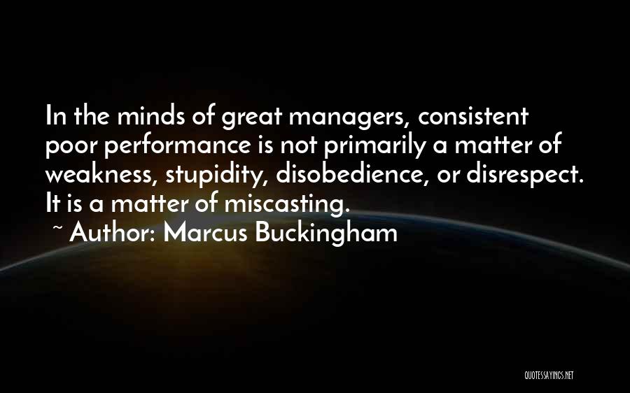 Consistent Performance Quotes By Marcus Buckingham