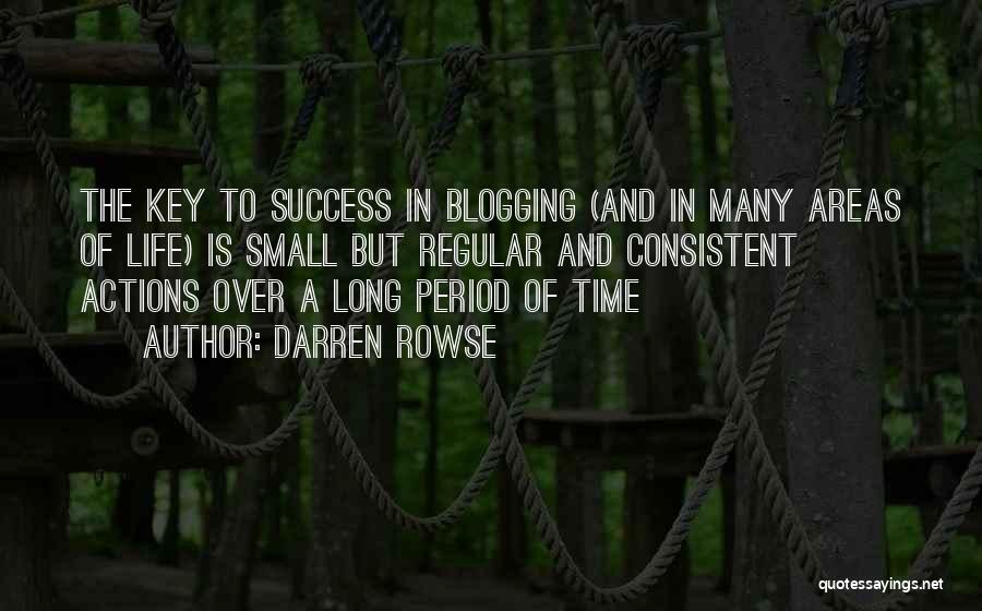 Consistent Success Quotes By Darren Rowse