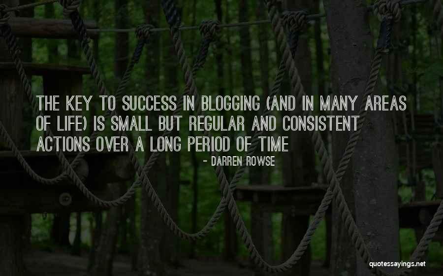 Consistent Success Quotes By Darren Rowse