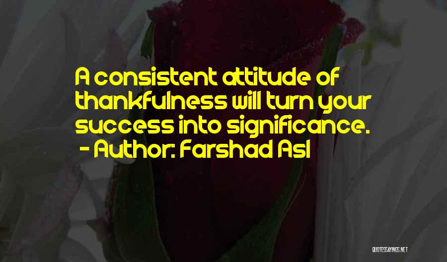 Consistent Success Quotes By Farshad Asl