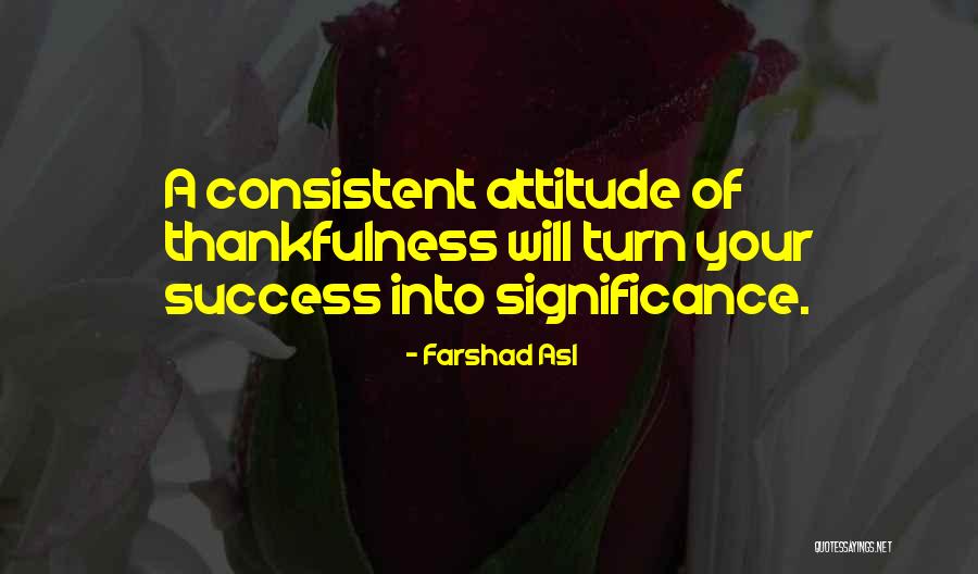 Consistent Success Quotes By Farshad Asl