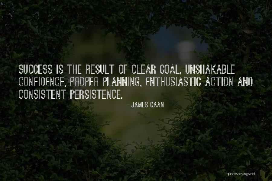 Consistent Success Quotes By James Caan