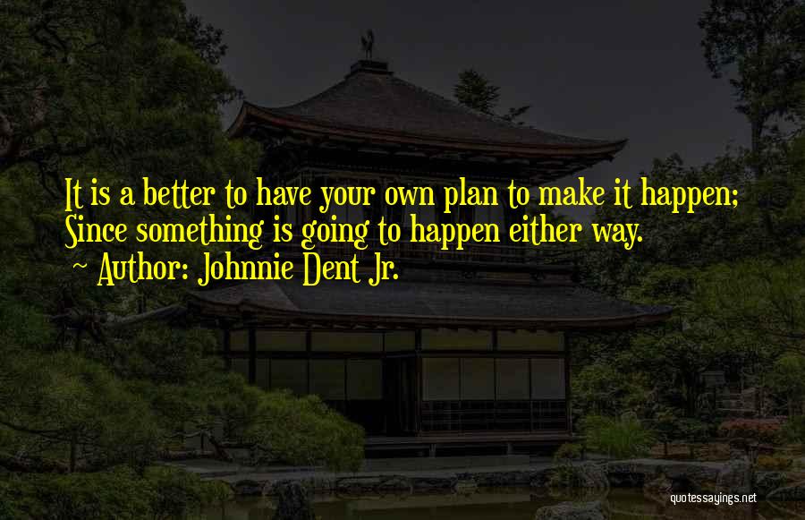 Consistent Success Quotes By Johnnie Dent Jr.