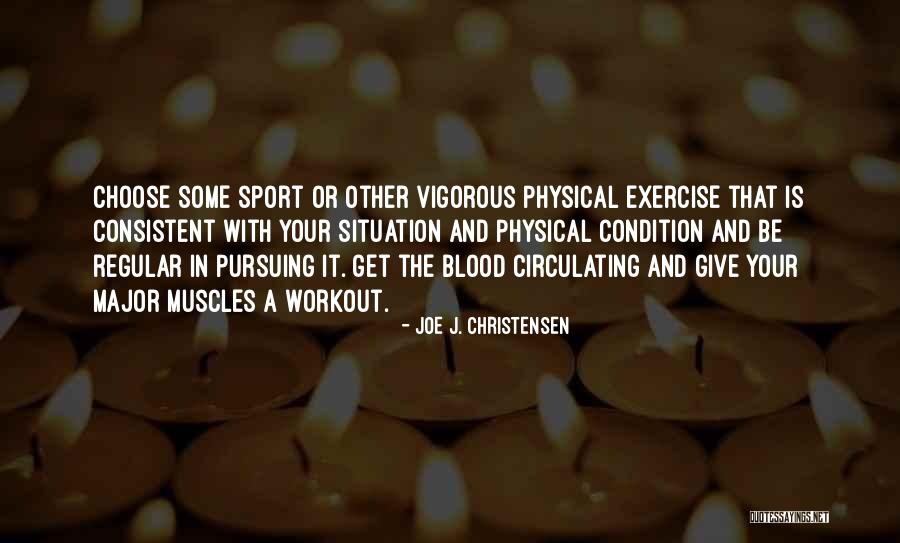 Consistent Workout Quotes By Joe J. Christensen Consistent Workout Quotes By Joe J. Christensen