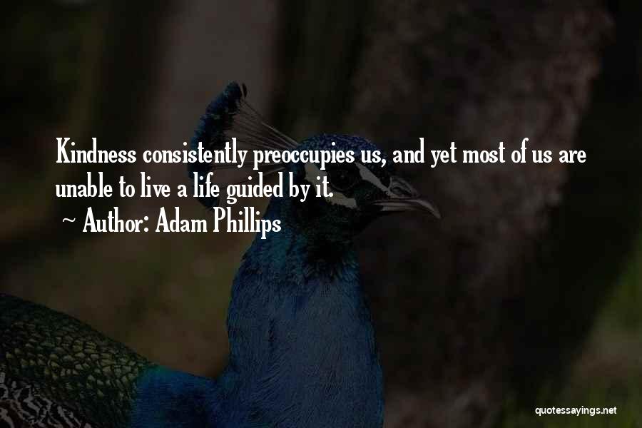 Consistently Life Quotes By Adam Phillips