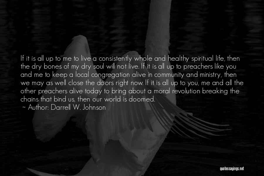 Consistently Life Quotes By Darrell W. Johnson