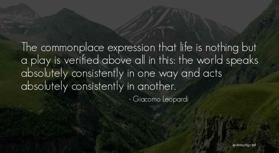 Consistently Life Quotes By Giacomo Leopardi