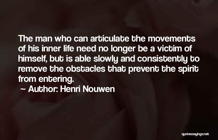Consistently Life Quotes By Henri Nouwen