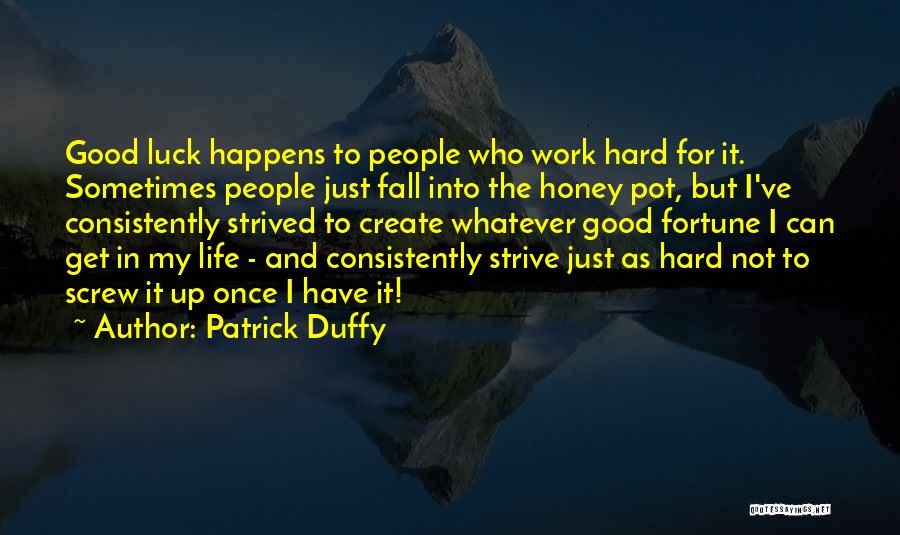 Consistently Life Quotes By Patrick Duffy