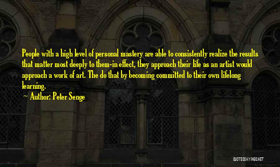Consistently Life Quotes By Peter Senge