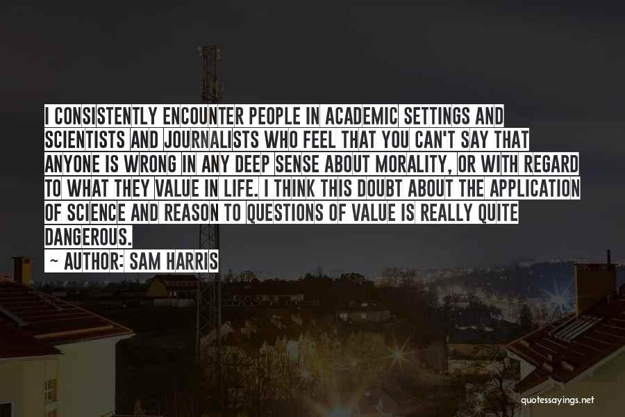 Consistently Life Quotes By Sam Harris