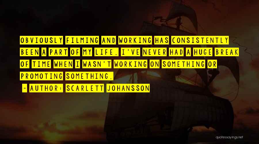 Consistently Life Quotes By Scarlett Johansson