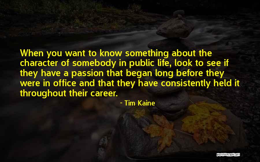 Consistently Life Quotes By Tim Kaine