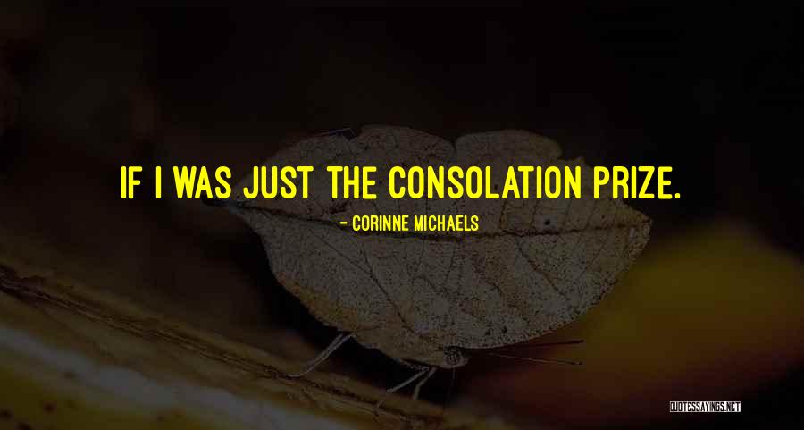 Consolation Prize Quotes By Corinne Michaels