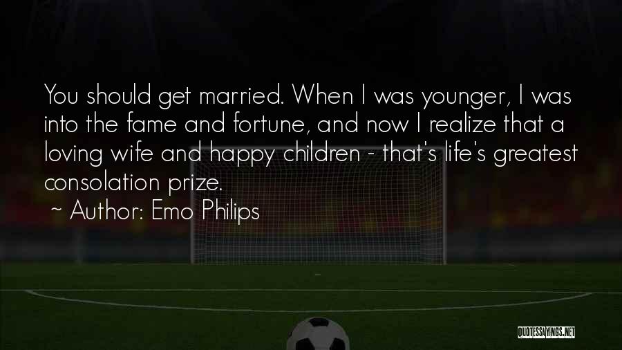 Consolation Prize Quotes By Emo Philips