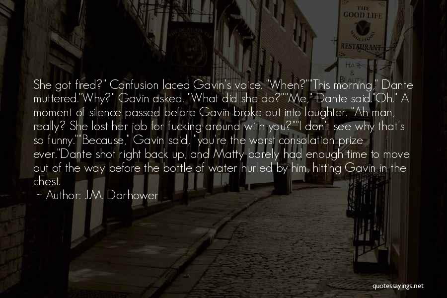 Consolation Prize Quotes By J.M. Darhower