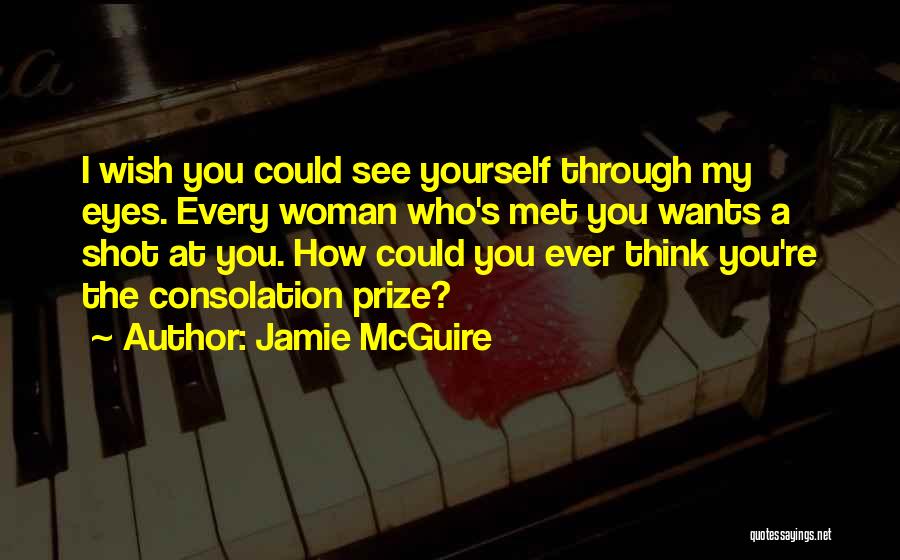 Consolation Prize Quotes By Jamie McGuire