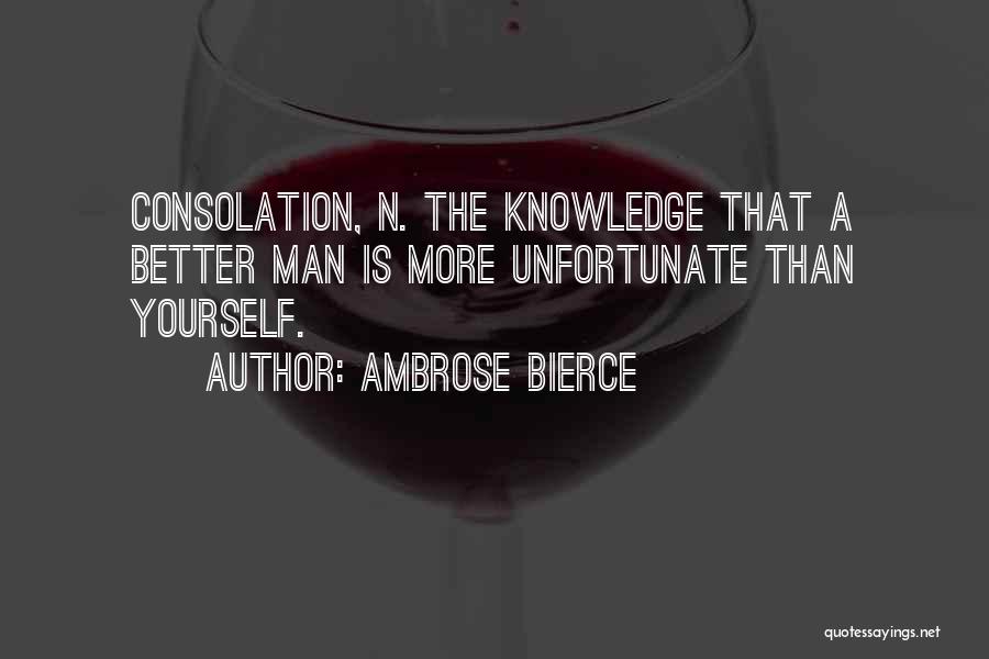 Consolation Quotes By Ambrose Bierce