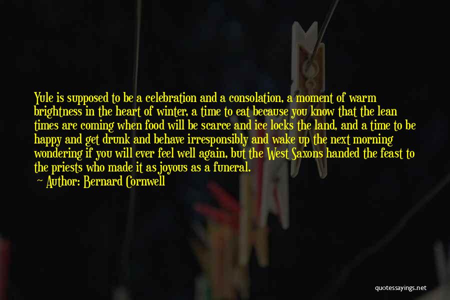 Consolation Quotes By Bernard Cornwell