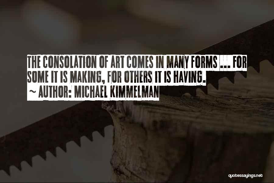 Consolation Quotes By Michael Kimmelman