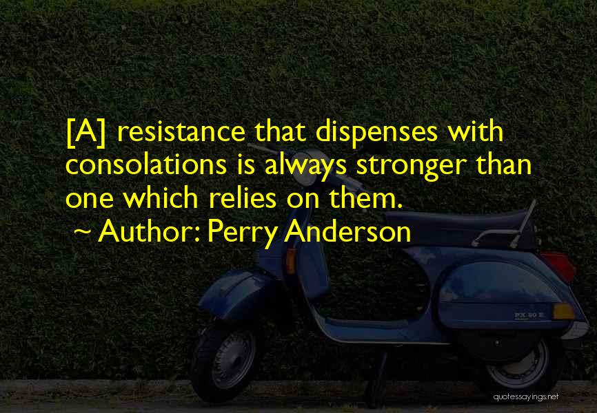 Consolation Quotes By Perry Anderson