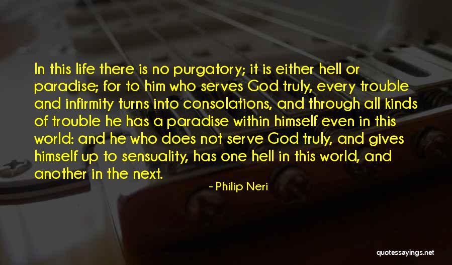 Consolations Of God Quotes By Philip Neri Consolations Of God Quotes By Philip Neri