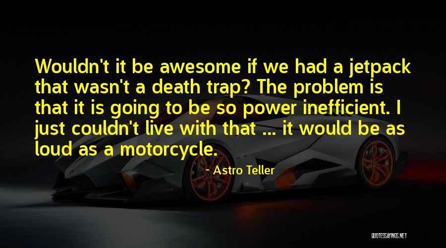 Consolazione Balistreri Quotes By Astro Teller Consolazione Balistreri Quotes By Astro Teller