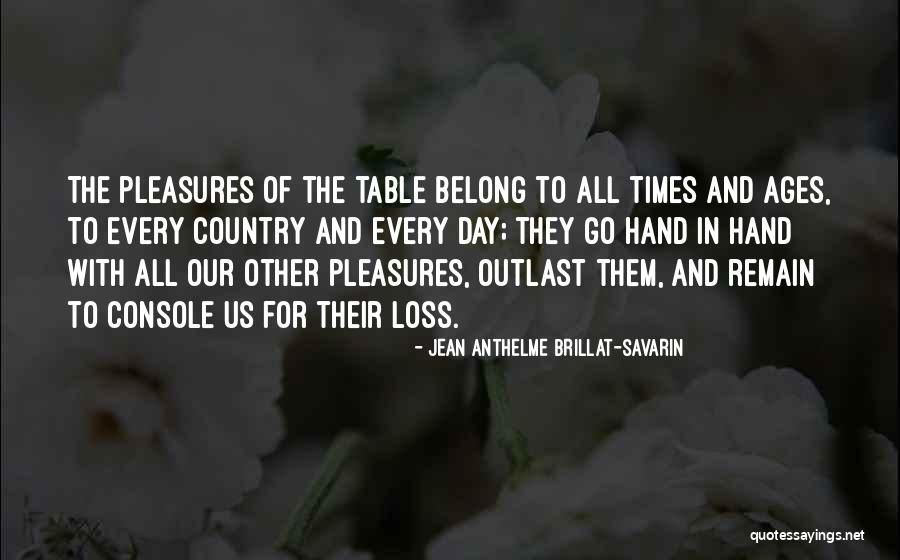 Console Table Quotes By Jean Anthelme Brillat-Savarin Console Table Quotes By Jean Anthelme Brillat-Savarin