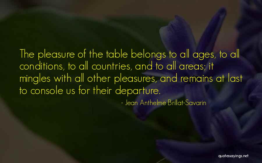Console Table Quotes By Jean Anthelme Brillat-Savarin Console Table Quotes By Jean Anthelme Brillat-Savarin