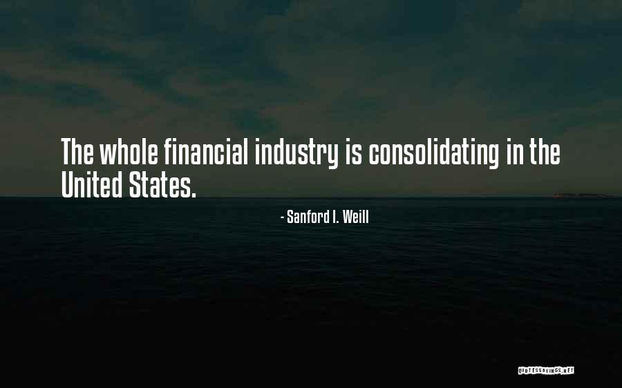 Consolidating Quotes By Sanford I. Weill Consolidating Quotes By Sanford I. Weill
