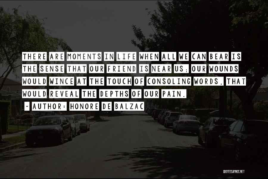 Consoling A Friend Quotes By Honore De Balzac