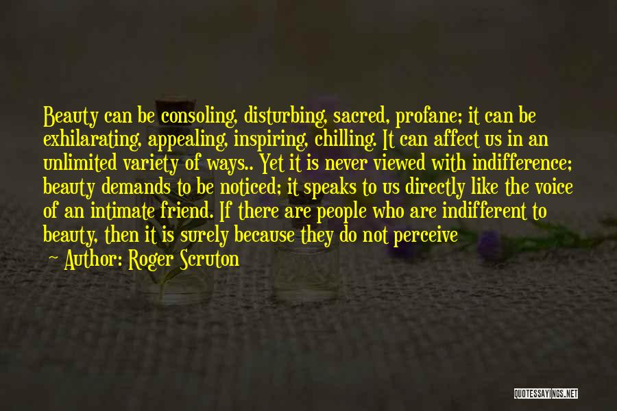 Consoling A Friend Quotes By Roger Scruton