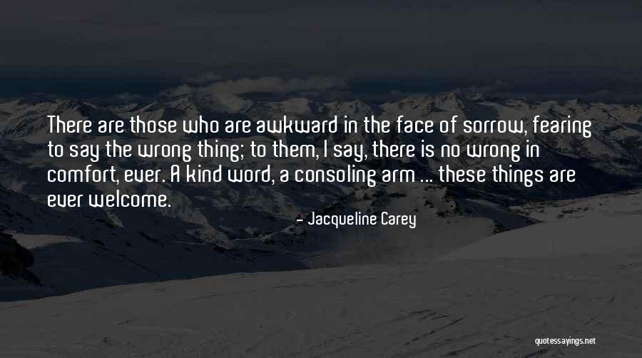 Consoling Myself Quotes By Jacqueline Carey Consoling Myself Quotes By Jacqueline Carey