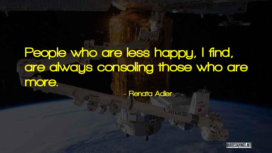 Consoling Myself Quotes By Renata Adler Consoling Myself Quotes By Renata Adler