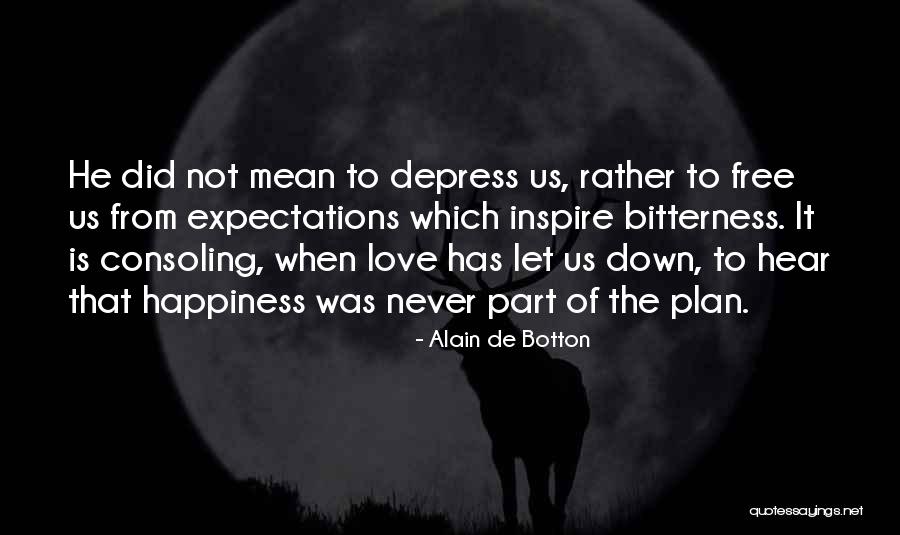 Consoling Quotes By Alain De Botton Consoling Quotes By Alain De Botton