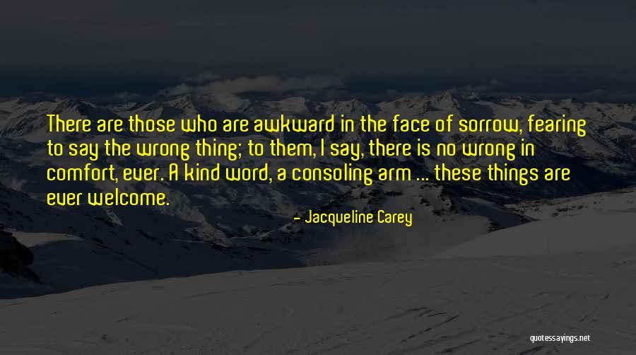 Consoling Quotes By Jacqueline Carey Consoling Quotes By Jacqueline Carey