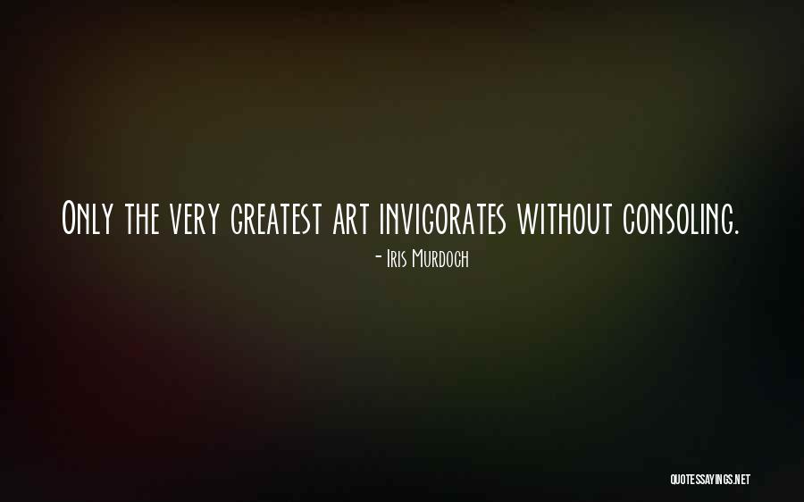 Consoling Yourself Quotes By Iris Murdoch Consoling Yourself Quotes By Iris Murdoch
