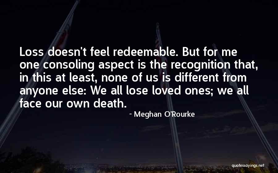 Consoling Yourself Quotes By Meghan O'Rourke Consoling Yourself Quotes By Meghan O'Rourke