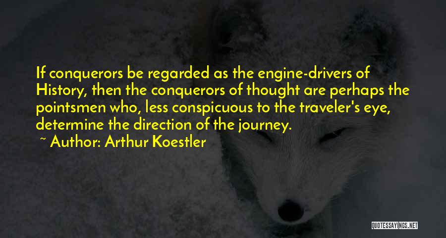 Conspicuous Quotes By Arthur Koestler