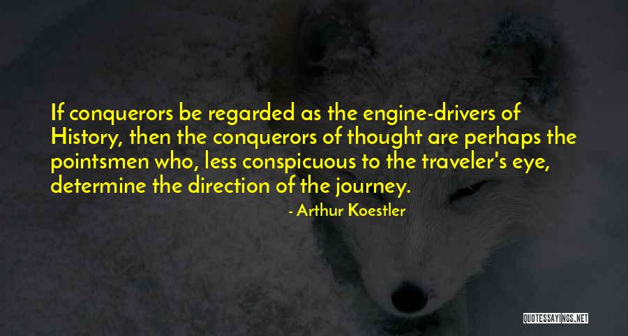 Conspicuous Quotes By Arthur Koestler