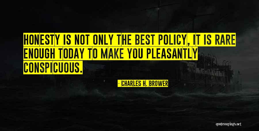 Conspicuous Quotes By Charles H. Brower