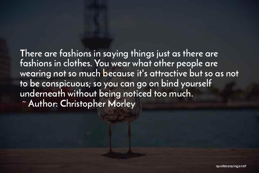 Conspicuous Quotes By Christopher Morley