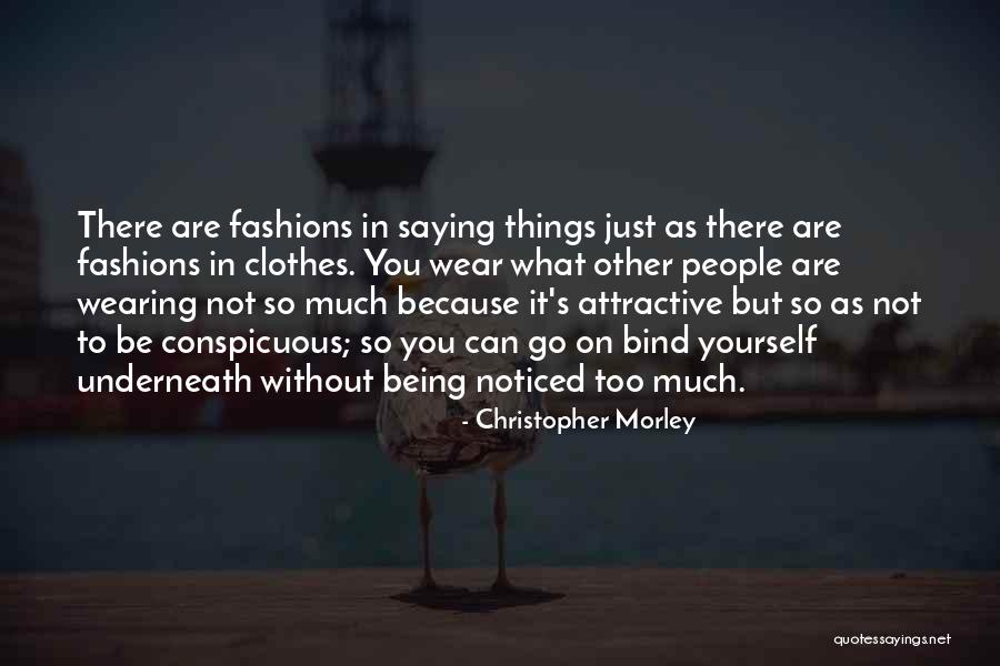 Conspicuous Quotes By Christopher Morley Conspicuous Quotes By Christopher Morley