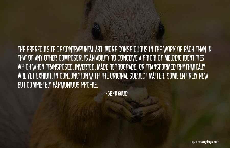 Conspicuous Quotes By Glenn Gould Conspicuous Quotes By Glenn Gould